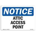 Signmission Safety Sign, OSHA Notice, 5" Height, 7" Width, Attic Access Point Sign, Landscape OS-NS-D-57-L-10235